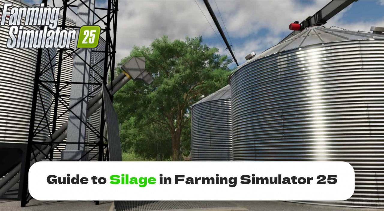 Guide to Silage in Farming Simulator 25